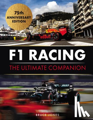 Jones, Bruce - F1 Racing: The Ultimate Companion: 75th Anniversary Edition