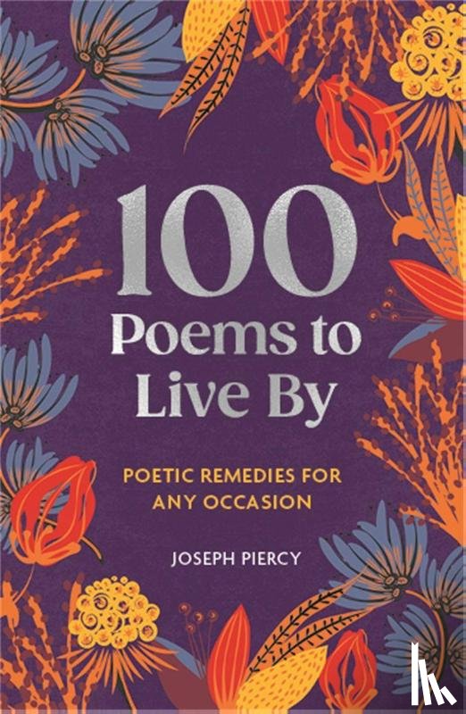 Piercy, Joseph - 100 Poems to Live By
