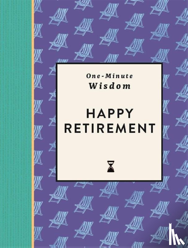 Michael O'Mara Books - One-Minute Wisdom: Happy Retirement