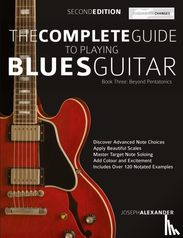 Joseph Alexander - The Complete Guide to Playing Blues Guitar