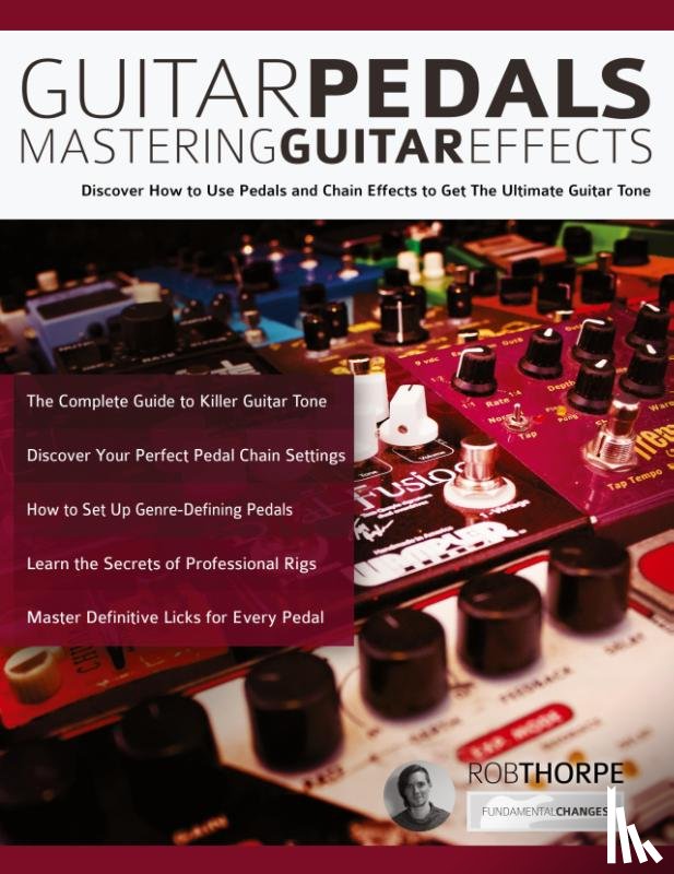 Thorpe, Rob, Alexander, Joseph - Guitar Pedals