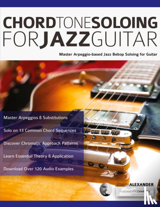 Alexander, Joseph - Chord Tone Soloing for Jazz Guitar