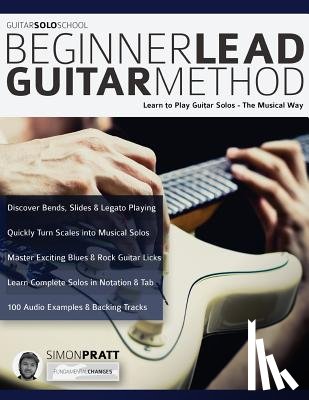 Pratt, Simon, Alexander, Joseph - The Beginner Lead Guitar Method
