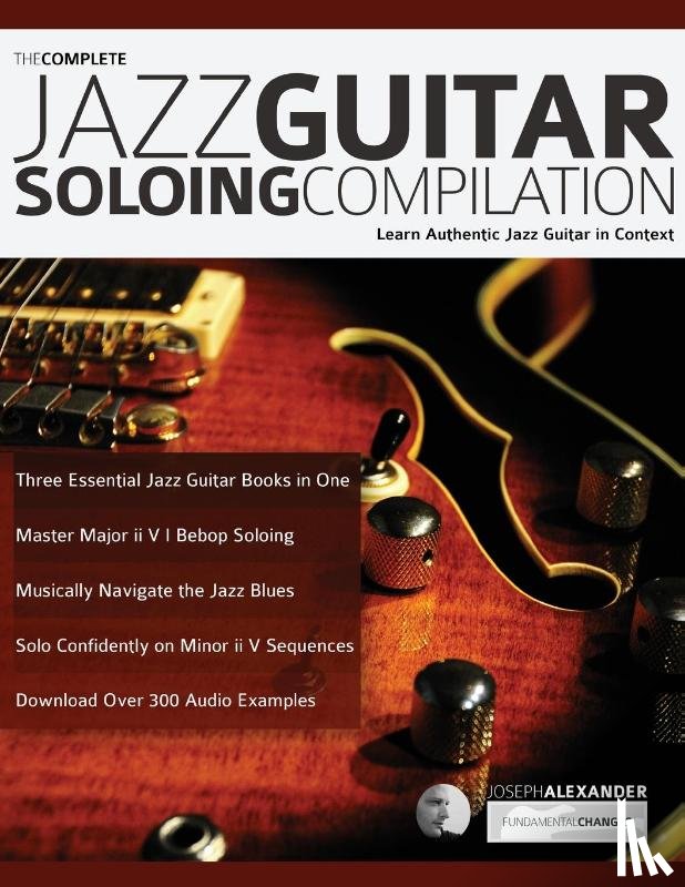 Alexander, Joseph - The Complete Jazz Guitar Soloing Compilation