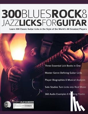 Alexander, Joseph - 300 Blues, Rock and Jazz Licks for Guitar