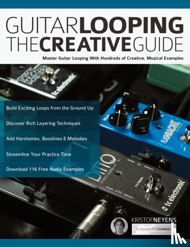 Neyens, Kristof, Alexander, Joseph - Guitar Looping - The Creative Guide