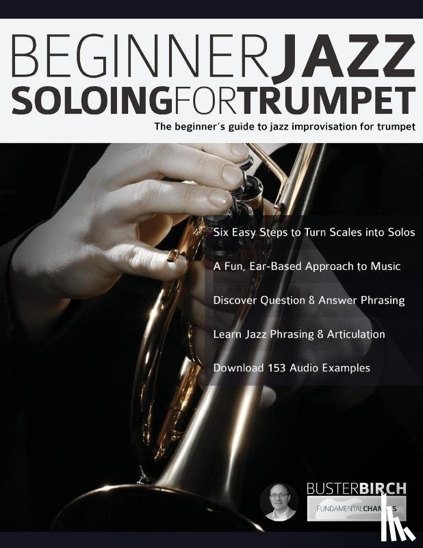 Birch, Buster, Pettingale, Tim - Beginner Jazz Soloing For Trumpet