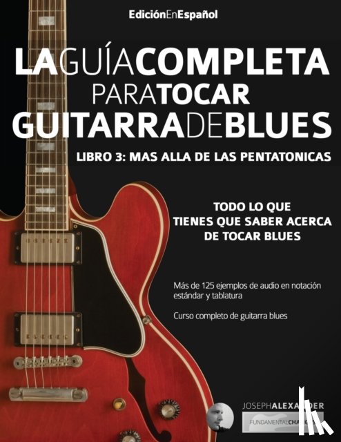 Alexander, Joseph - La guía completa para tocar guitarra blues Libro 3