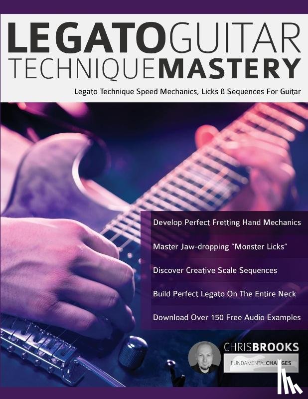 Brooks, Chris, Alexander, Joseph - Legato Guitar Technique Mastery