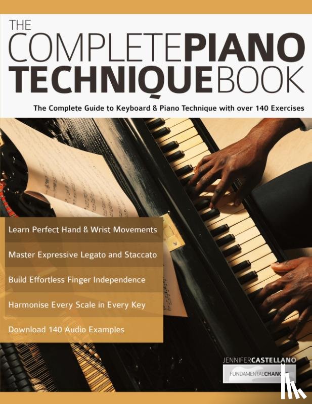 Alexander, Joseph, Castellano, Jennifer - The Complete Piano Technique Book