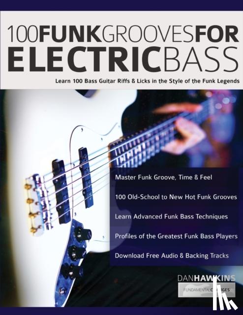 Hawkins, Dan, Alexander, Joseph - 100 Funk Grooves for Electric Bass