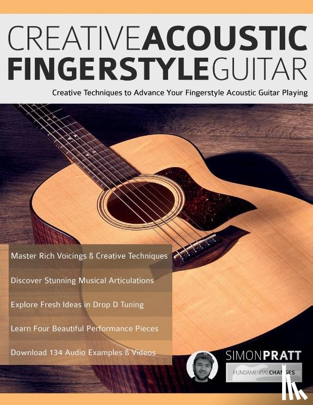 Pratt, Simon, Alexander, Joseph - Creative Acoustic Fingerstyle Guitar