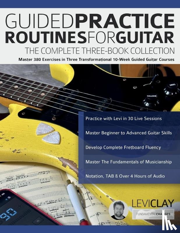 Clay, Levi, Alexander, Joseph - Guided Practice Routines for Guitar - The Complete Three-Book Collection