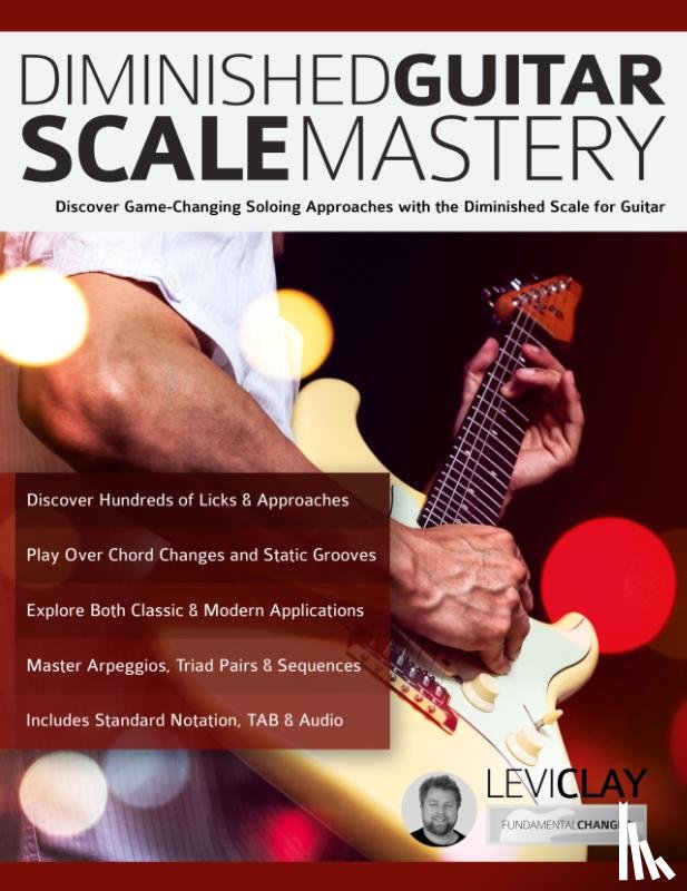 Clay, Levi, Alexander, Joseph - Diminished Guitar Scale Mastery