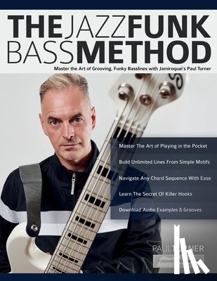 Turner, Paul, Pettingale, Tim, Alexander, Joseph - The Jazz Funk Bass Method