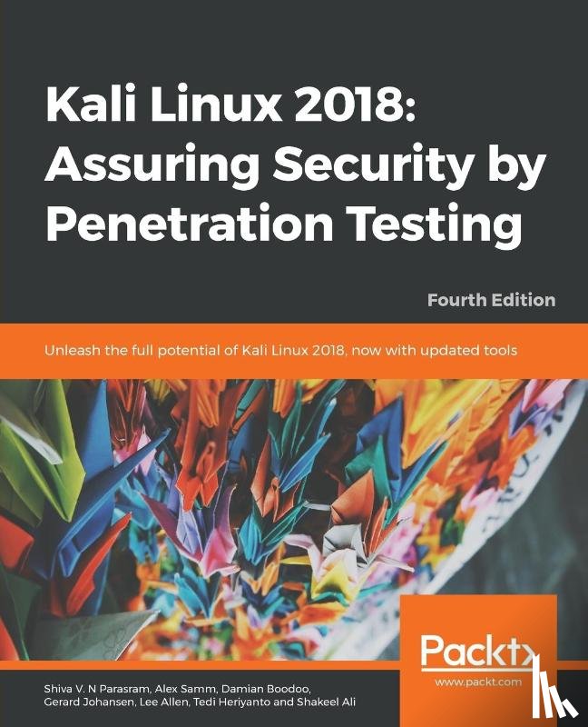 V. N Parasram, Shiva, Samm, Alex, Boodoo, Damian, Johansen, Gerard - Kali Linux 2018: Assuring Security by Penetration Testing