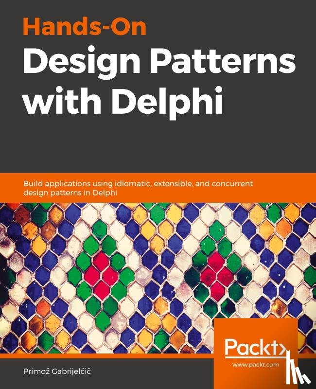 Gabrijelcic, Primoz - Hands-On Design Patterns with Delphi
