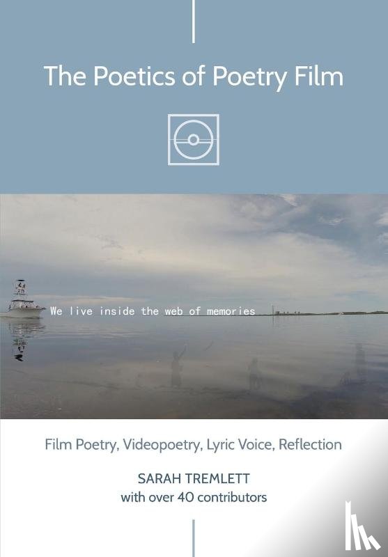 Tremlett, Sarah - The Poetics of Poetry Film