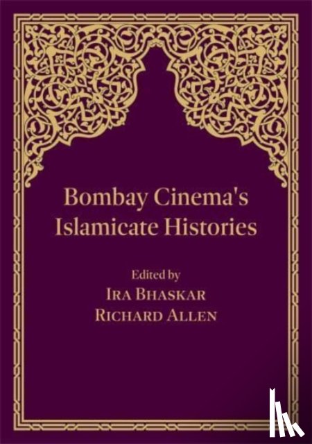  - Bombay Cinema's Islamicate Histories