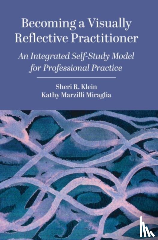 Klein, Sheri R. (Kent State University, USA), Marzilli Miraglia, Kathy (University of Massachusetts Dartmouth, USA.) - Becoming a Visually Reflective Practitioner