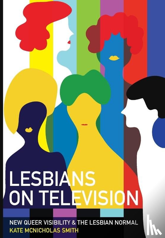 McNicholas Smith, Kate (University of Westminster) - Lesbians on Television