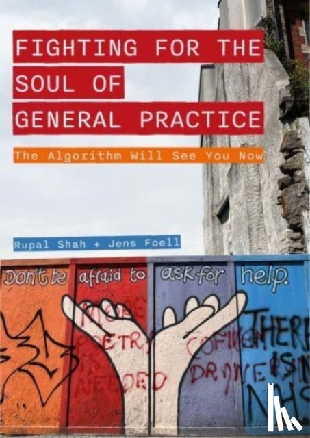 Shah, Rupal, Foell, Jens - Fighting for the Soul of General Practice