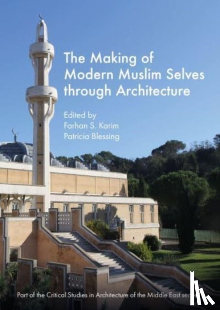  - The Making of Modern Muslim Selves through Architecture