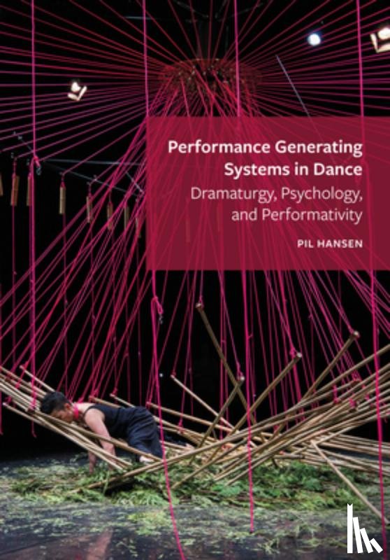 Hansen, Pil (University of Calgary) - Performance Generating Systems in Dance