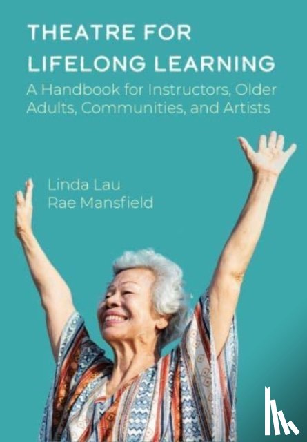 Mansfield, Rae, Lau, Linda - Theatre for Lifelong Learning