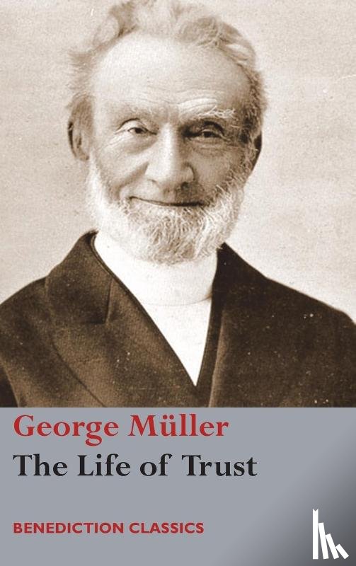 Muller, George - The Life of Trust