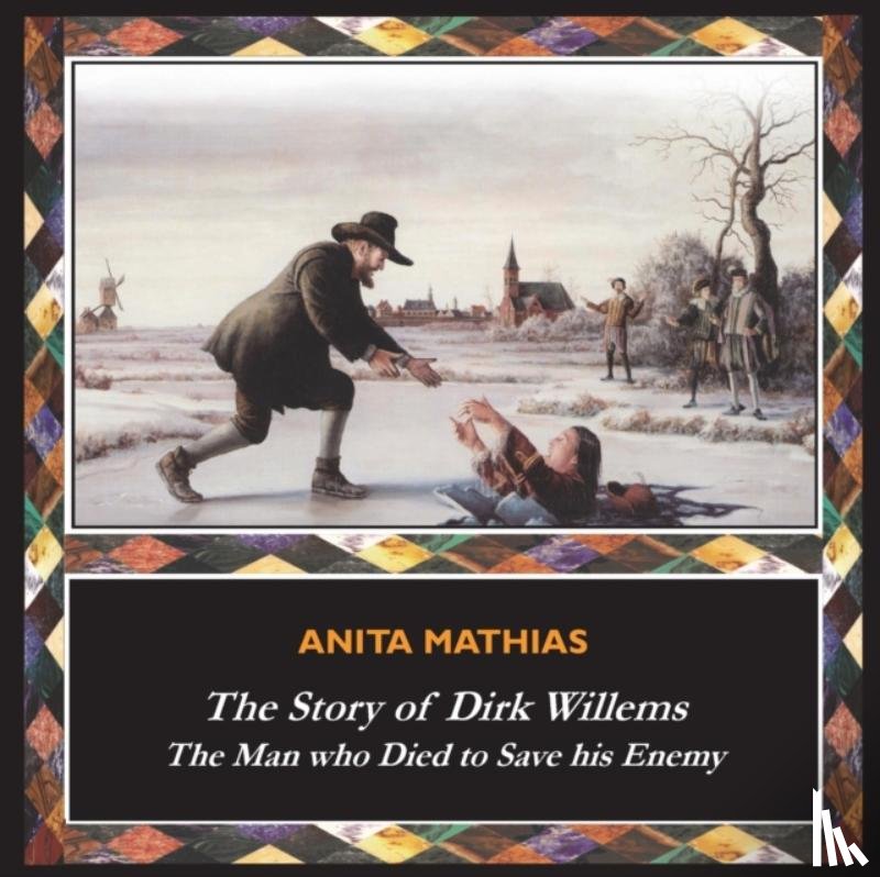 Mathias, Anita - The Story of Dirk Willems