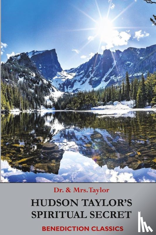 Taylor, Frederick Howard, Taylor, Geraldine - Hudson Taylor's Spiritual Secret