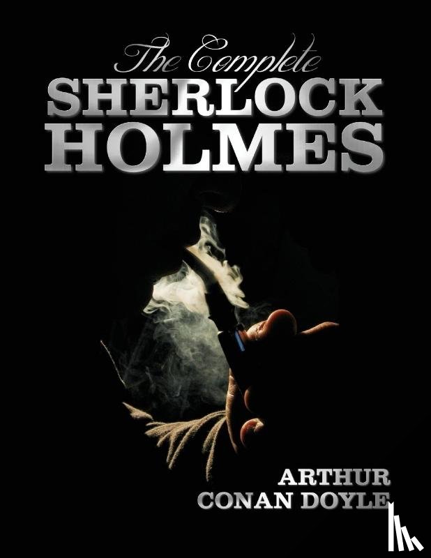 Doyle, Sir Arthur Conan - The Complete Sherlock Holmes - Unabridged and Illustrated - A Study in Scarlet, the Sign of the Four, the Hound of the Baskervilles, the Valley of Fea