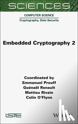 Prouff, Emmanuel (ANSSI, Renault, Guenael (ANSSI, Rivain, Mattieu (CryptoExperts, O'Flynn, Colin (Dalhousie University - Embedded Cryptography 2
