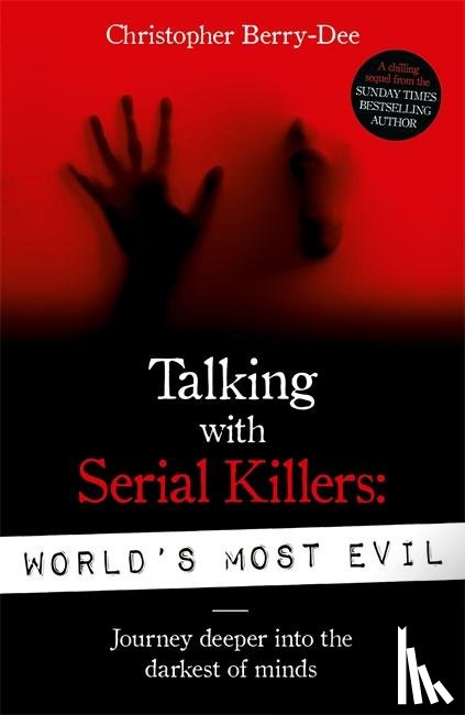 Berry-Dee, Christopher - Talking With Serial Killers: World's Most Evil