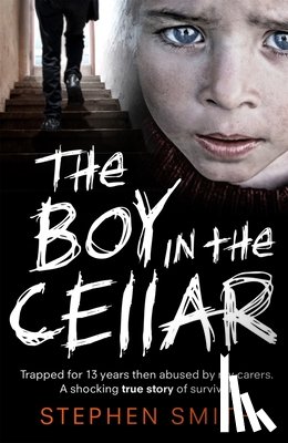 Smith, Stephen - The Boy in the Cellar