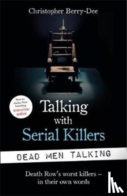 Berry-Dee, Christopher - Talking with Serial Killers: Dead Men Talking