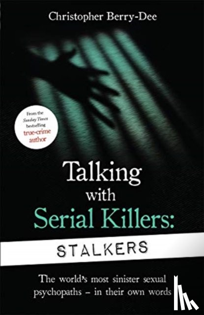 Berry-Dee, Christopher - Talking With Serial Killers: Stalkers