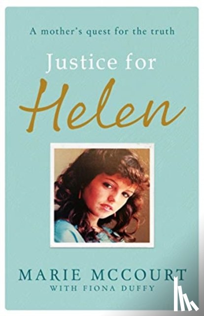 McCourt, Marie - Justice for Helen: As featured in The Mirror