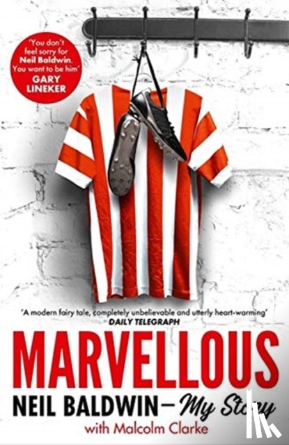 Baldwin, Neil - Marvellous: Neil Baldwin - My Story