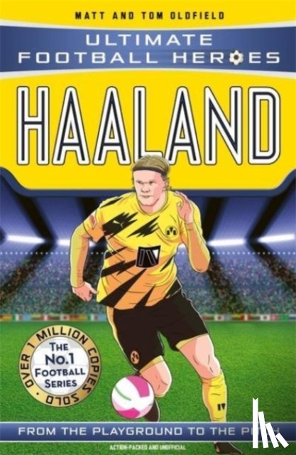 Oldfield, Matt & Tom, Heroes, Ultimate Football - Ultimate Football Heroes: Haaland (Goal Machines 1)