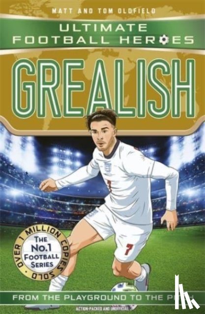 Oldfield, Matt & Tom, Heroes, Ultimate Football - Ultimate Football Heroes: Grealish (Wing Wizards 6)