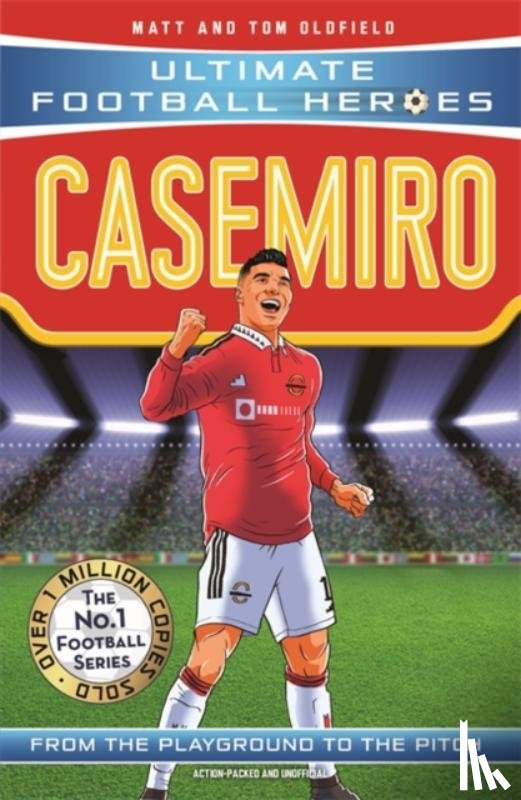 Oldfield, Matt & Tom, Heroes, Ultimate Football - Casemiro (Ultimate Football Heroes) - Collect Them All!