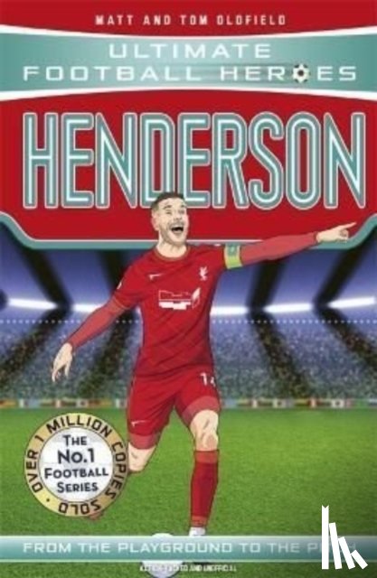 Oldfield, Matt & Tom, Heroes, Ultimate Football - Henderson (Ultimate Football Heroes - The No.1 football series)