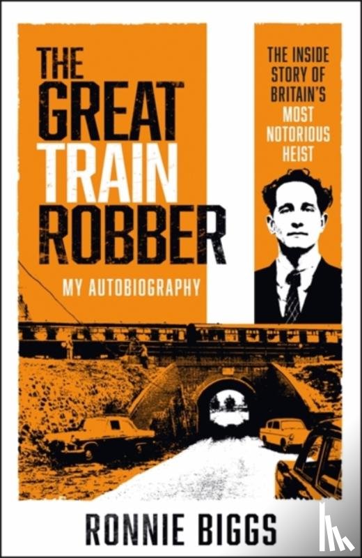 Pickard, Chris - The Great Train Robber: My Autobiography
