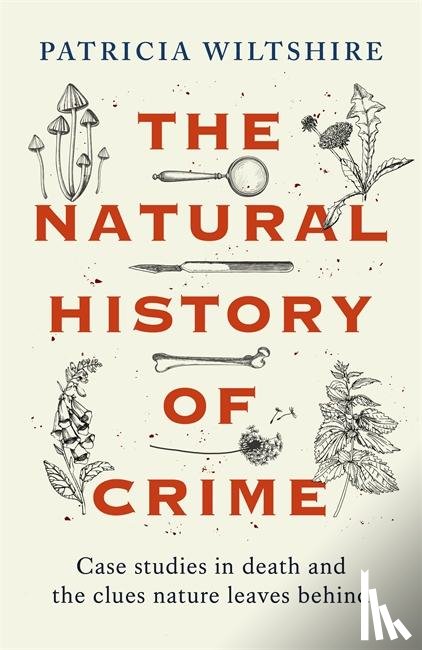 Wiltshire, Patricia - The Natural History of Crime