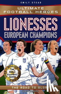 Stead, Emily, Heroes, Ultimate Football - Lionesses: European Champions (Ultimate Football Heroes - The No.1 football series)