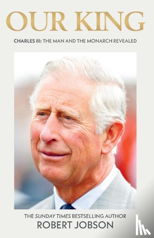 Jobson, Robert - Our King: Charles III