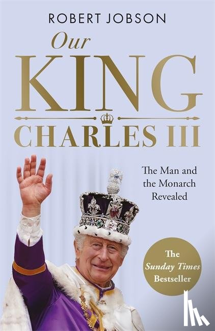 Jobson, Robert - Our King: Charles III