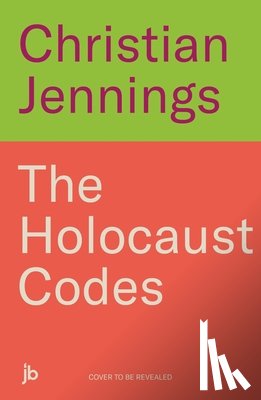 Jennings, Christian - The Holocaust Codes